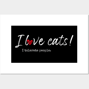 I love cats! I tolerate people. Posters and Art